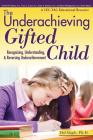 The Underachieving Gifted Child: Recognizing, Understanding, and Reversing Underachievement (a Cec-Tag Educational Resource) By del Siegle Cover Image