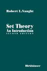 Set Theory: An Introduction By Robert L. Vaught Cover Image