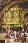The Shortest History of Democracy By John Keane Cover Image