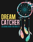 Dream Catcher Coloring Book For Adults: 50 Black Background Designs With Mandala, Feathers, Native American Patterns, Stress Relieving Activity For Gr By Alona Malich Cover Image