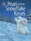 Pearl and the Snowflake Kisses By Juli Dunn, Daniel Majan (Illustrator) Cover Image