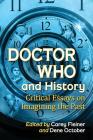 Doctor Who and History: Critical Essays on Imagining the Past Cover Image