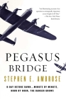 Pegasus Bridge By Stephen E. Ambrose Cover Image