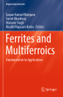 Ferrites and Multiferroics: Fundamentals to Applications (Engineering Materials) By Gagan Kumar Bhargava (Editor), Sumit Bhardwaj (Editor), Mahavir Singh (Editor) Cover Image