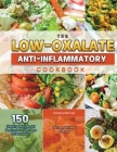 The Low-Oxalate Anti-Inflammatory Cookbook 2021 Cover Image