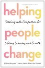 Helping People Change: Coaching with Compassion for Lifelong Learning and Growth Cover Image