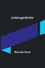 Liebesgedichte By Ricarda Huch Cover Image