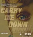 Carry Me Down By M. J. Hyland, Gerard Doyle (Read by) Cover Image