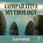 Comparative Mythology By Jaan Puhvel, Nigel Patterson (Read by) Cover Image