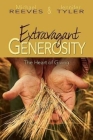 Extravagant Generosity: The Heart of Giving [With CDROM] Cover Image