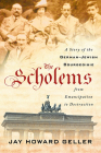 The Scholems: A Story of the German-Jewish Bourgeoisie from Emancipation to Destruction By Jay Howard Geller Cover Image