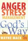 Anger and Stress Management God's Way By Wayne Mack Cover Image