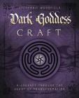Dark Goddess Craft: A Journey Through the Heart of Transformation Cover Image