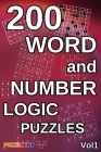 200 Word and Number Logic Puzzles: Over 200 brain teasing number and word puzzles with answers. For children and adults alike! 6x9 book format. By Puzzle Juice Cover Image