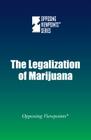 The Legalization of Marijuana (Opposing Viewpoints) By Noël Merino (Editor) Cover Image