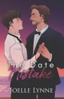 The Date Mistake Special Edition By Joelle Lynne Cover Image