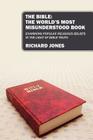 The Bible: The World's Most Misunderstood Book: Examining Popular Religious Beliefs in the Light of Bible Truth By Richard Jones Cover Image