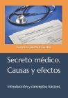 Secreto médico. Causas y efectos.: Introducción y conceptos básicos. Cover Image