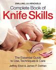 Zwilling J.A. Henckels Complete Book of Knife Skills: The Essential Guide to Use, Techniques & Care Cover Image