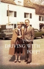Driving with Poppi: A Patremoir By J. Thomas Brown Cover Image