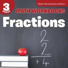 3rd Grade Math Workbooks: Fractions Math Worksheets Edition Cover Image