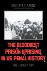The Bloodiest Prison Uprising in US Penal History: The Untold Story Cover Image