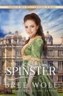 The Spinster: Prequel to the Forbidden Love Novella Series By Bree Wolf Cover Image