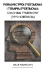 Poradnictwo Systemowa i Terapia Systemowa: Coaching Systemowy (Psychoterapia) By Jakub Kowalczyk Cover Image