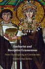 Eucharist and Receptive Ecumenism: From Thanksgiving to Communion By Kimberly Hope Belcher Cover Image