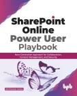 SharePoint Online Power User Playbook: Next-Generation Approach for Collaboration, Content Management, and Security (English Edition) Cover Image