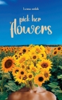 Pick Her Flowers Cover Image