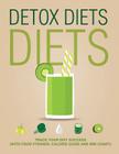 Detox Diets Diet: Track Your Diet Success (with Food Pyramid, Calorie Guide and BMI Chart) Cover Image