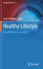 Healthy Lifestyle: From Pediatrics to Geriatrics (Integrated Science #3) By Roya Kelishadi (Editor) Cover Image