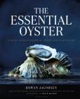 The Essential Oyster: A Salty Appreciation of Taste and Temptation Cover Image