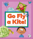 Go Fly a Kite!: (And Other Sayings We Don't Really Mean) By Cynthia Amoroso, Mernie Gallagher-Cole (Illustrator) Cover Image