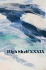 High Shelf XXXIX: February 2022 By High Shelf Press (Created by) Cover Image