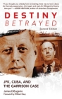 Destiny Betrayed: JFK, Cuba, and the Garrison Case By James DiEugenio Cover Image