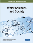 Handbook of Research on Water Sciences and Society By Ashok Vaseashta (Editor), Gheorghe Duca (Editor), Sergey Travin (Editor) Cover Image