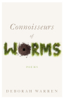 Connoisseurs of Worms By Deborah Warren Cover Image