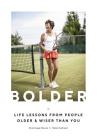 Bolder: Life Lessons from People Older and Wiser Than You By Helen Cathcart (By (photographer)), Dominique Afacan Cover Image