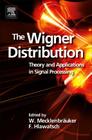 The Wigner Distribution: Theory and Applications in Signal Processing By Franz Hlawatsch (Editor), W. Mecklenbräuker (Editor) Cover Image