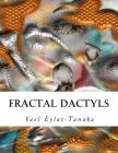 Fractal Dactyls: Magical Digital Imagery By Yael Eylat-Tanaka Cover Image