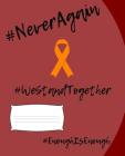 #NeverAgain #WeStandTogether #EnoughIsEnough: Maroon Composition Notebook, Standard Size Composition Book, 7.5X9.25 in., 100 Pages, College Ruled Note (Student Voices #1) By Mary Liuzzi, Student Activist Books Cover Image