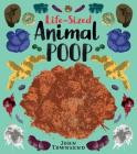 Life-Sized Animal Poop By John Townsend Cover Image