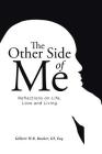 The Other Side of Me: Reflections on Life, Love and Living By Gilbert W. R. Rucker III Esq Cover Image