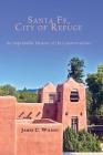 Santa Fe, City of Refuge: An Improbable Memoir of the Counterculture Cover Image