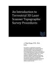An Introduction to Terrestrial 3D Laser Scanner Topographic Survey Procedures By J. Paul Guyer Cover Image
