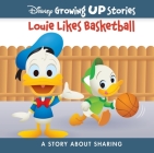 Disney Growing Up Stories Louie Likes Basketball: A Story about Sharing Cover Image