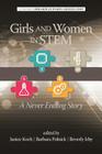 Girls and Women in Stem: A Never Ending Story (Research on Women and Education) By Janice Koch (Editor), Barbara Polnick (Editor), Beverly Irby (Editor) Cover Image