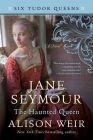 Jane Seymour, The Haunted Queen: A Novel (Six Tudor Queens) By Alison Weir Cover Image